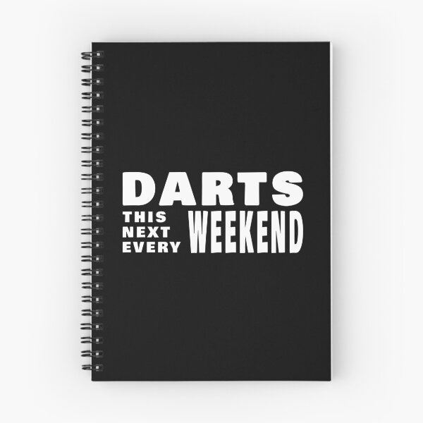 Item preview, Darts. This weekend, Next weekend. Every weekend. designed and sold by TheGreenGoat.