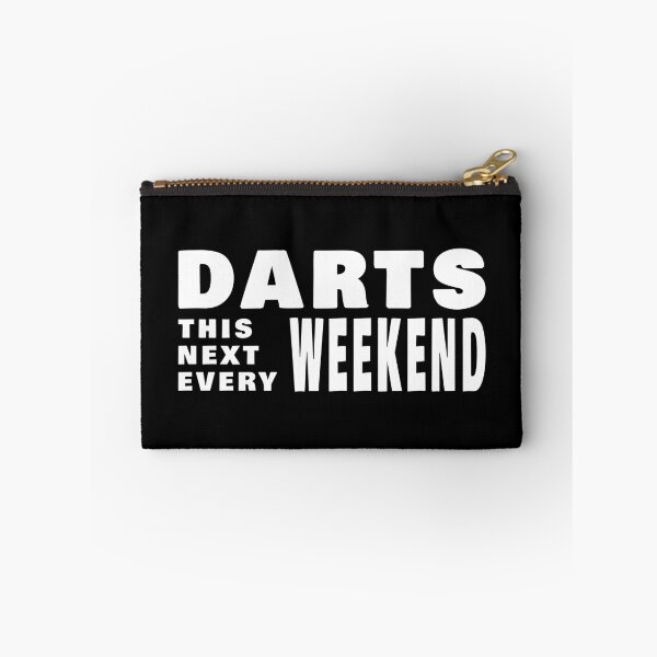 Item preview, Darts. This weekend, Next weekend. Every weekend. designed and sold by TheGreenGoat.