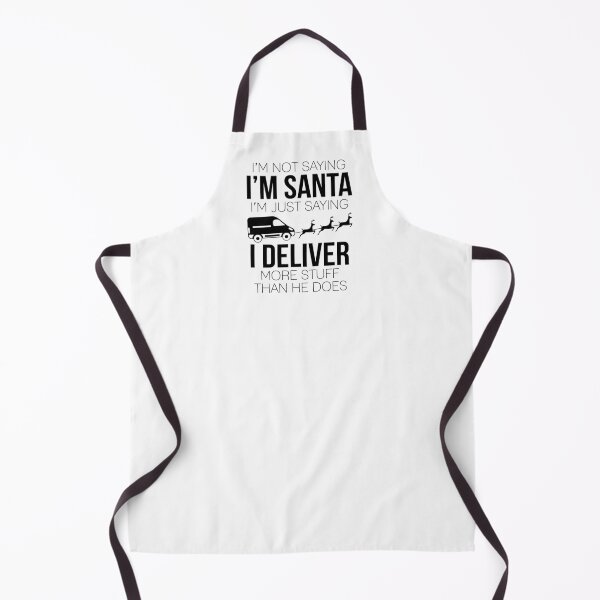 Item preview, Delivery Man T-shirt: I’m Not Saying I’m Santa I’m Just Saying I Deliver More Stuff Than He Does designed and sold by T-shirt For You.
