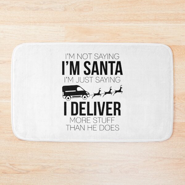 Item preview, Delivery Man T-shirt: I’m Not Saying I’m Santa I’m Just Saying I Deliver More Stuff Than He Does designed and sold by T-shirt For You.