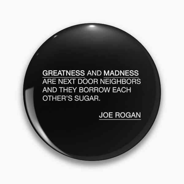 Item preview, Joe Rogan Greatness & Madness Quote  designed and sold by JamiePullThatUp.