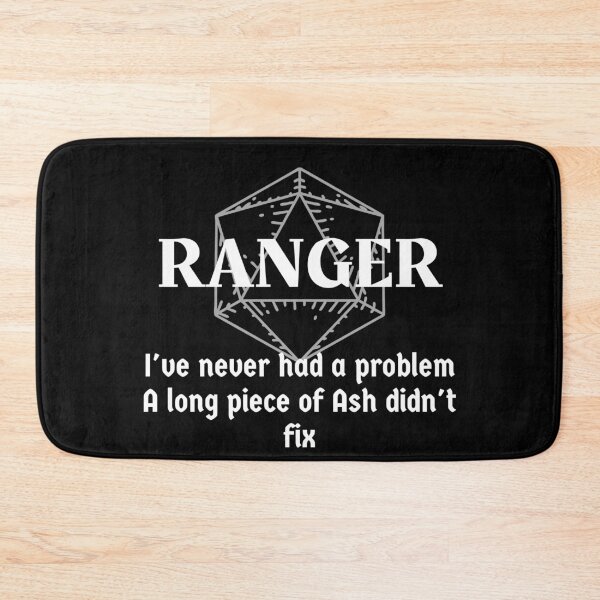 Item preview, "I've Never Had A Problem A Long Piece Of Ash Didn't Fix" DnD Ranger Class Print designed and sold by ToplineDesigns.