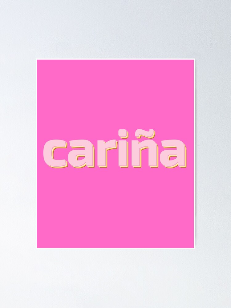 Spanish Language Word Carina Meaning Darling Love Sweetheart Poster By Plumpjose Redbubble