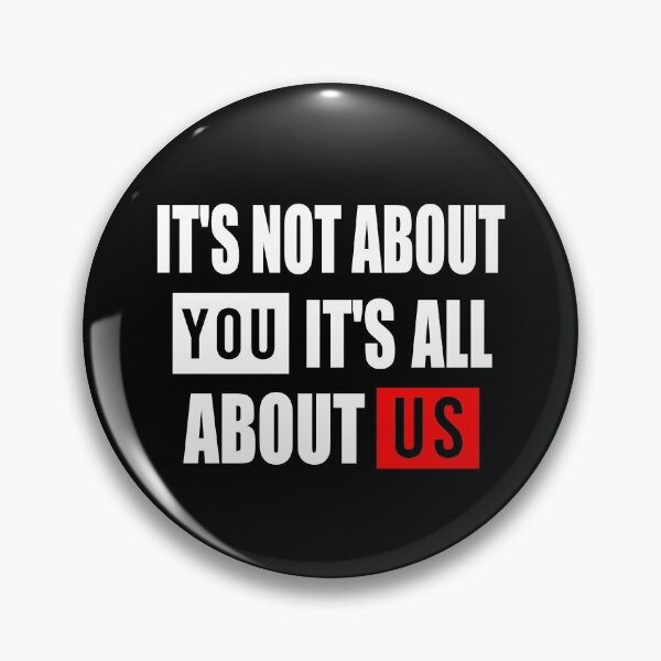 Item preview, It's Not About You - It's All About Us designed and sold by 4wordsmovement.