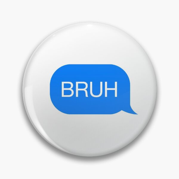 Item preview, Messenger chat bubble 'Bruh' designed and sold by plumpjose.