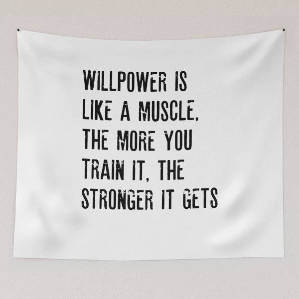 Item preview, WILLPOWER IS LIKE A MUSCLE, THE MORE YOU TRAIN IT, THE STRONGER IT GETS | Funny quotes designed and sold by RafaelLopezz.