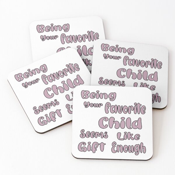 Item preview, Being Your Favorite Child Seems Like Gift Enough designed and sold by Cineraim Shop.