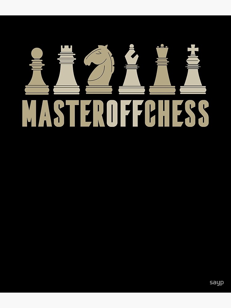 Master Of Chess I Chess Player Poster for Sale by sayp