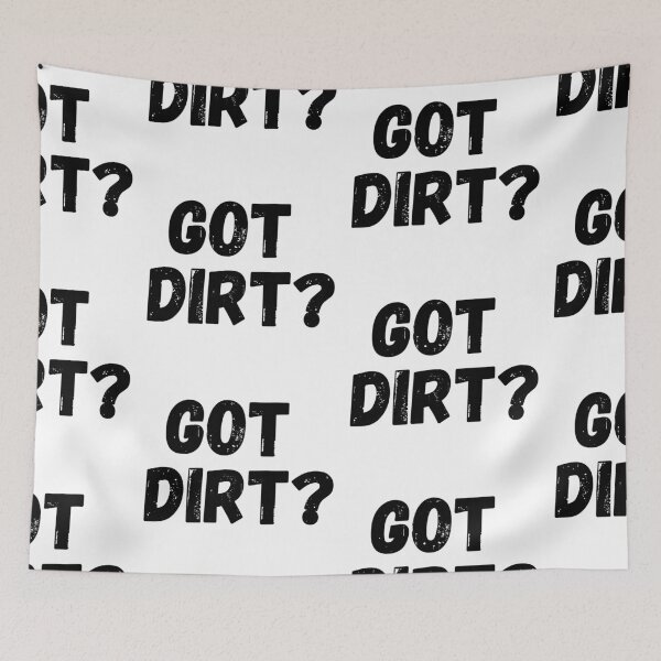 Item preview,  Got Dirt designed and sold by WorldPrintTees.