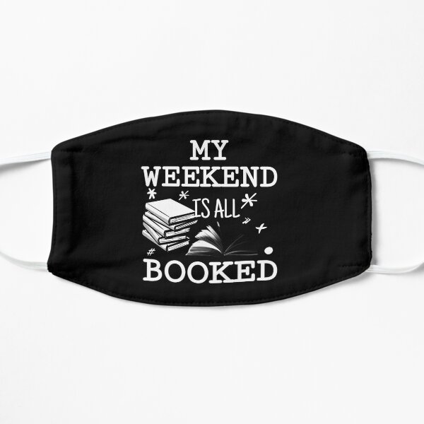 My WEEKEND is ALL BOOKED Mask