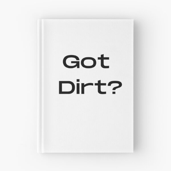 Item preview, Got Dirt designed and sold by WorldPrintTees.