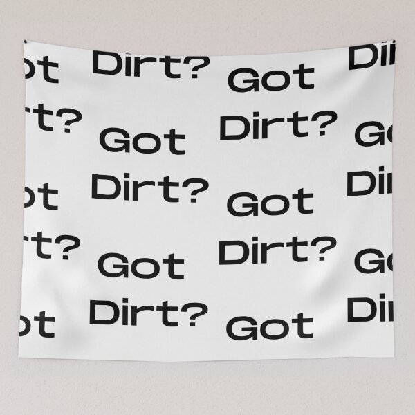 Item preview, Got Dirt designed and sold by WorldPrintTees.