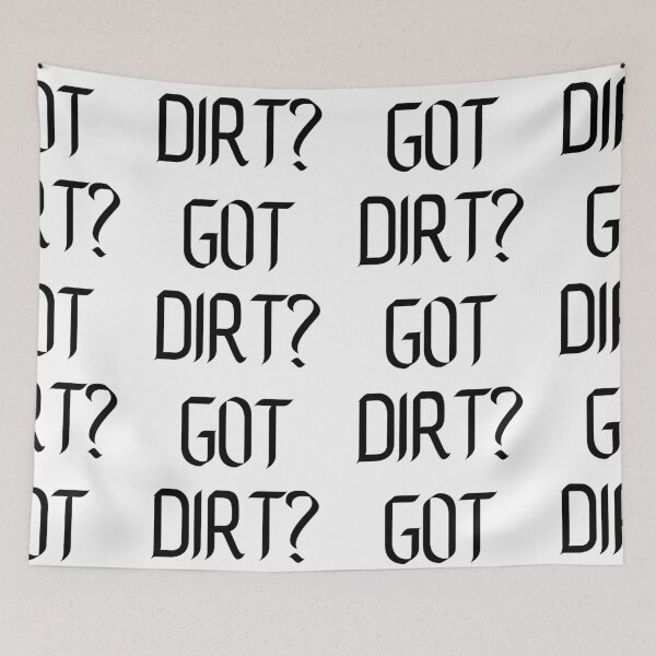 Item preview, Got Dirt designed and sold by WorldPrintTees.