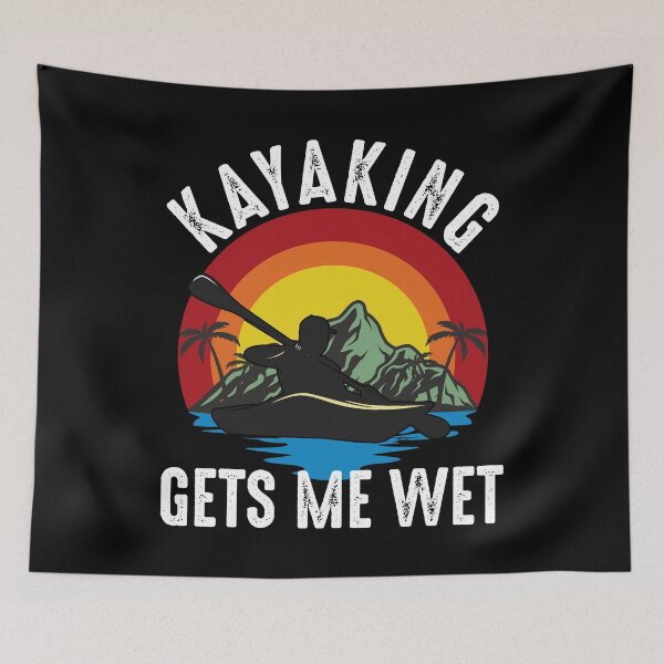 Item preview, Kayaking Gets Me Wet designed and sold by RandomStuffShop.