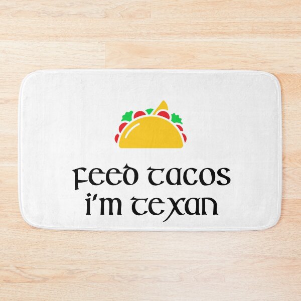 Item preview, Feed Tacos I'm Texan designed and sold by Shujii.