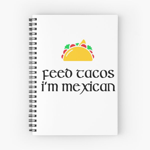 Item preview, Feed Tacos I'm Mexican designed and sold by Shujii.