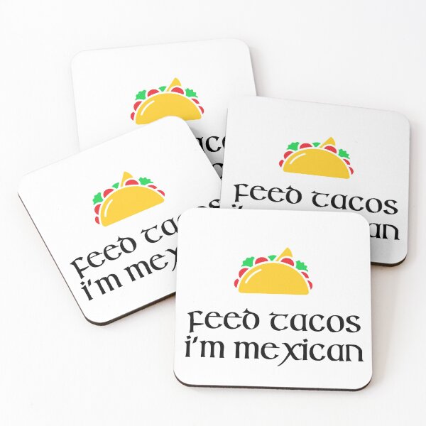 Item preview, Feed Tacos I'm Mexican designed and sold by Shujii.