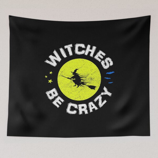 Item preview, Witches Be Crazy designed and sold by bonmotto.
