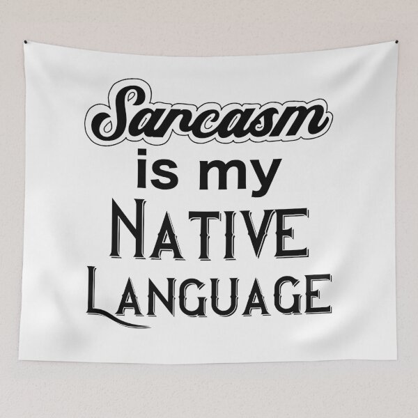 Item preview, Copy of Sarcasm is My Native Language designed and sold by LovenLaughter.