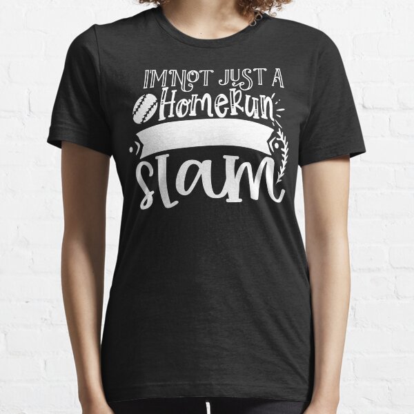 I'm Not Just A Homerun I'm A Grand Slam Essential T-Shirt