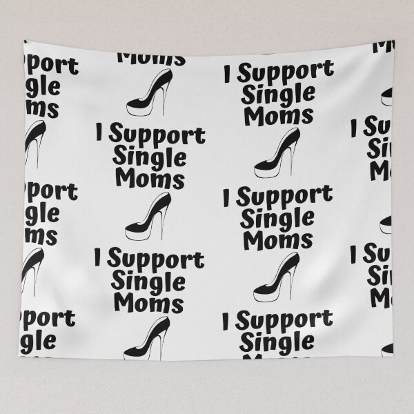 Item preview, I support Single Moms designed and sold by WorldPrintTees.