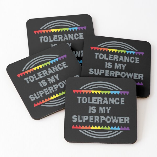 Item preview, TOLERANCE IS MY SUPERPOWER designed and sold by Dwarf-Monkey.