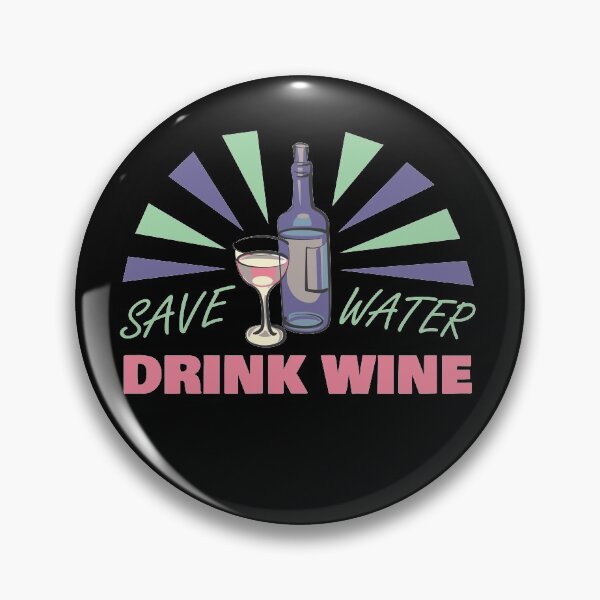 Item preview,  SAVE WATER DRINK WINE - TOAST designed and sold by Dwarf-Monkey.