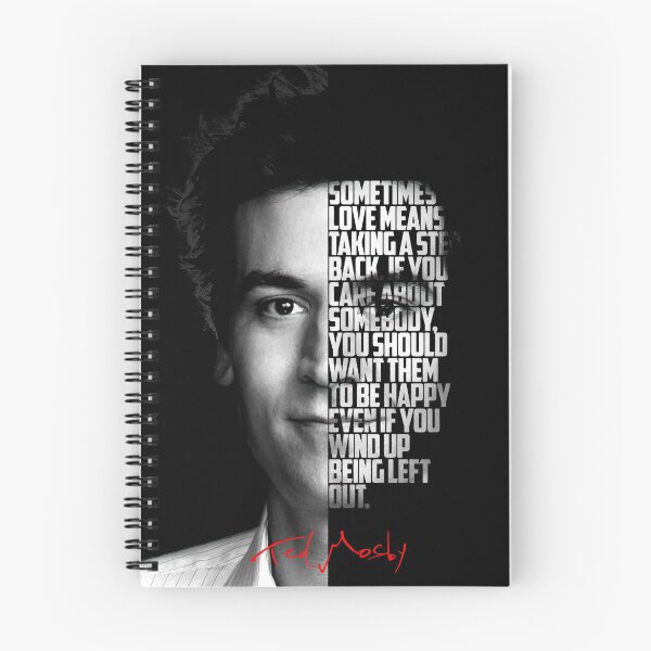 Item preview, Black and white Ted Mosby How I Met Your Mother Quote. designed and sold by Enea Kelo.