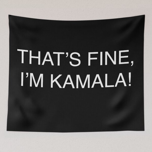 Item preview, THAT’S FINE, I’M KAMALA! designed and sold by PG Illustration.