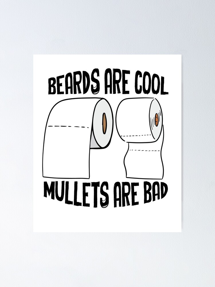 "Hang Toilet Paper The Right Way Up Beard Mullet" Poster by