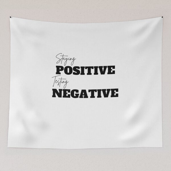 Item preview, Staying positive testing negative designed and sold by Kritika 99.