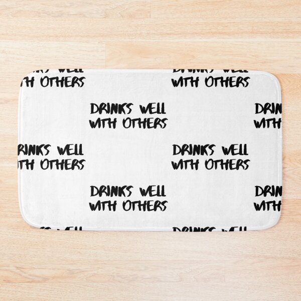 Item preview, Drinks Well With Others designed and sold by WorldPrintTees.