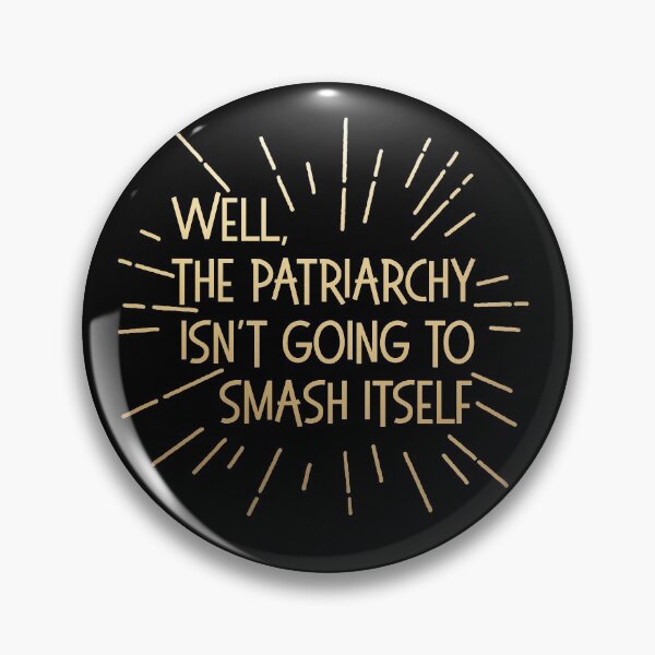 Item preview, well the patriarchy isn't going to smash itself (gold/rays) designed and sold by starkle.