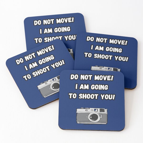 Item preview, Do Not Move! I am going to shoot you! designed and sold by Kipcio.