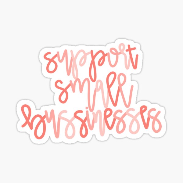Item preview, Support Small Businesses designed and sold by janaestickers15.