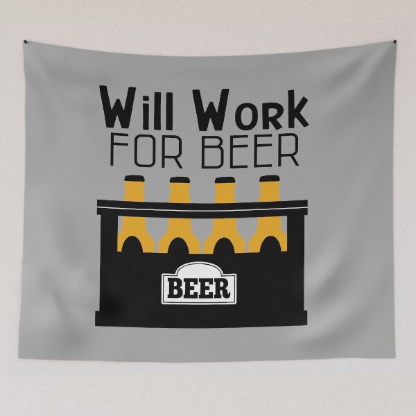 Item preview, Will Work for Beer! designed and sold by Sinfamous.