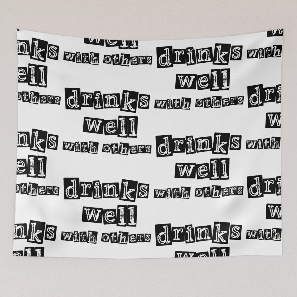 Item preview, Drinks Well With Others designed and sold by WorldPrintTees.