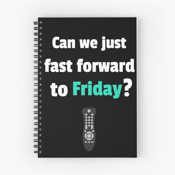 Item preview, Can we just fast forward to Friday? designed and sold by jrenderos.