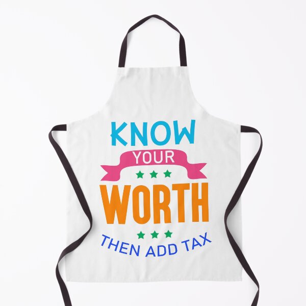 Item preview, Know Your Worth Then Add Tax designed and sold by motivationaltee.