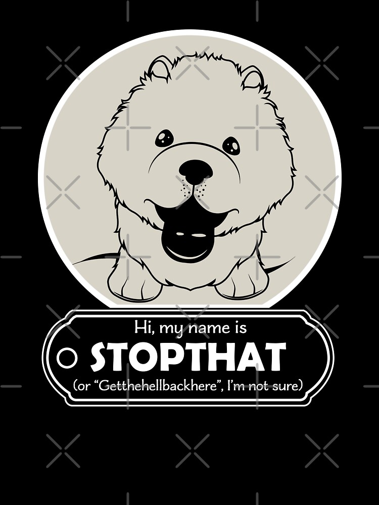 Hi My Name Is StopThat - Funny Hello my name is dog - Cartoon Dog Hi My Name Is StopThat - Funny Hello my name is dog - Cartoon Dog