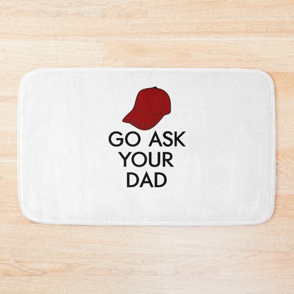 Item preview, Go Ask Your Dad Red Hat designed and sold by TakoDesigns.
