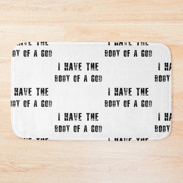 Item preview,  I Have The Body Of A God designed and sold by WorldPrintTees.