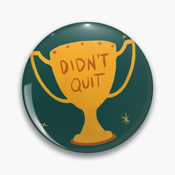 Item preview, Didn't Quit! designed and sold by Katie O'Shaughnessy.