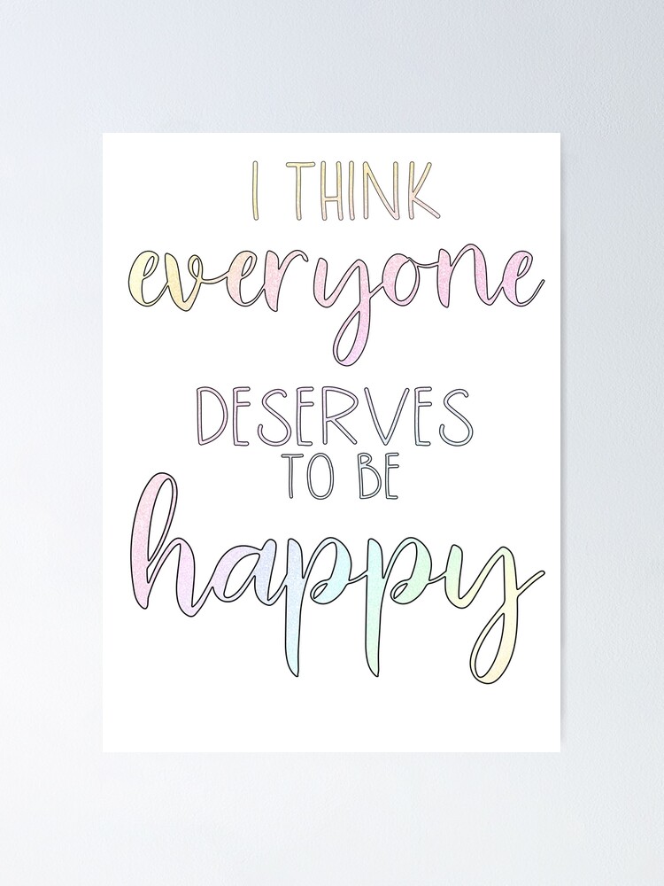 Trolls Inspired Everyone Deserves To Be Happy Poster By Mulberrydragon Redbubble