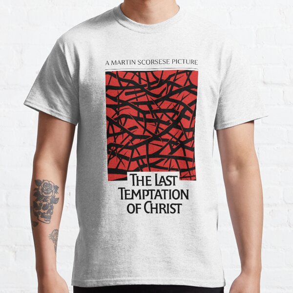 last temptation of christ Classic T-Shirt