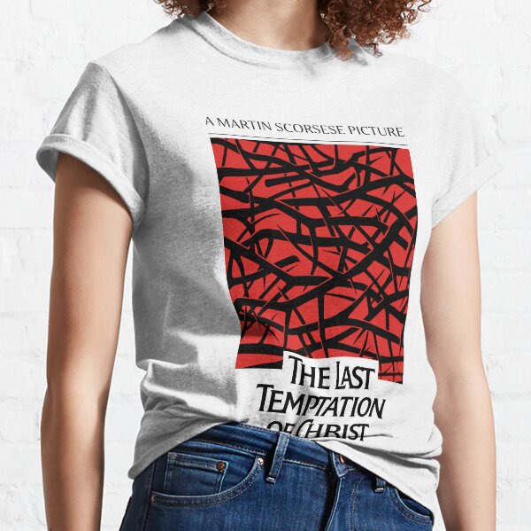 last temptation of christ Classic T-Shirt
