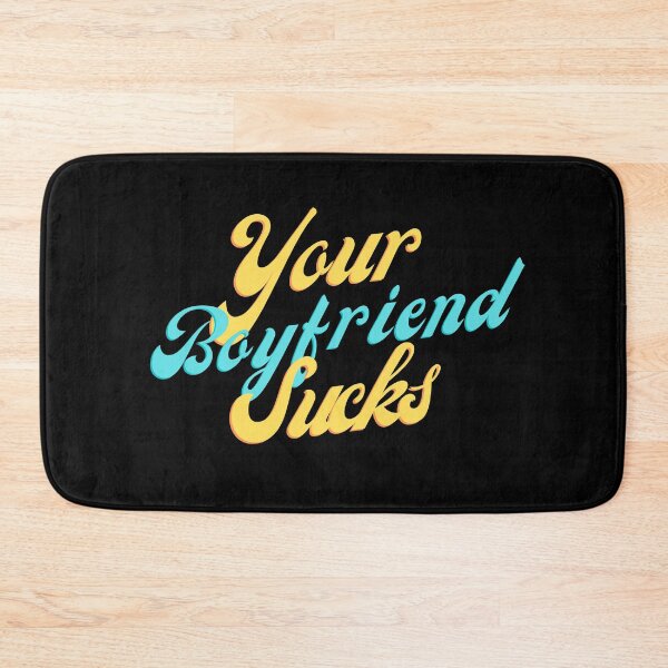 Item preview, your boyfriend sucks designed and sold by Peaceful Life Co.