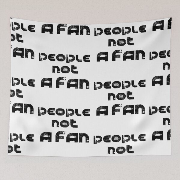 Item preview, People Not A Fan designed and sold by WorldPrintTees.