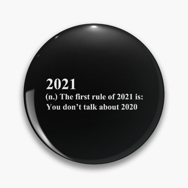 Item preview, 2021 the first rule of 2021 is you don’t talk about 2020 designed and sold by entwistle2.