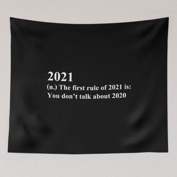 Item preview, 2021 the first rule of 2021 is you don’t talk about 2020 designed and sold by entwistle2.